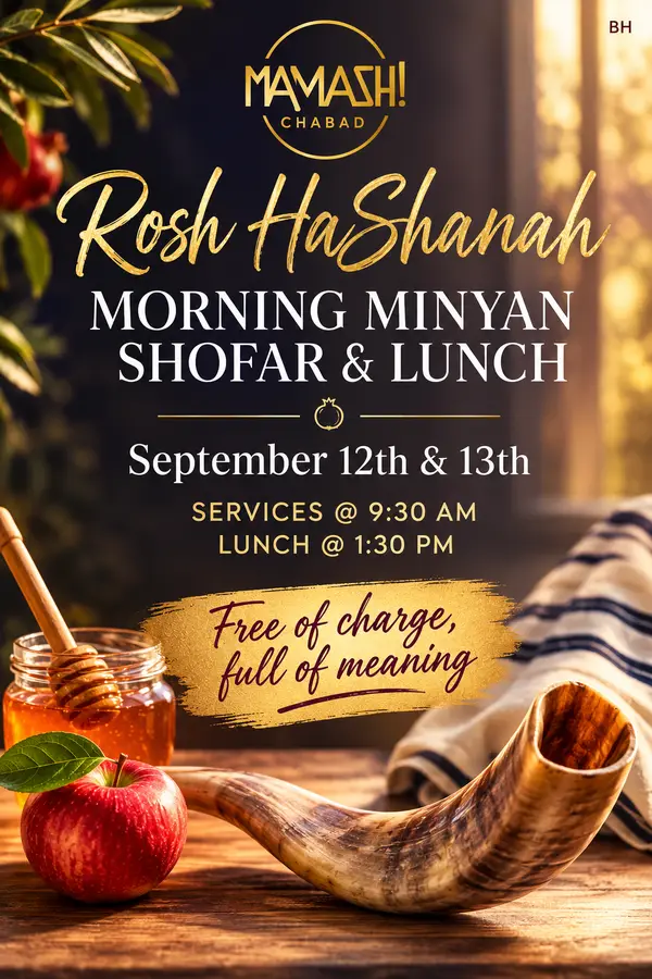 Experience heartfelt and simcha-filled prayers at Mamash! Chabad this Rosh HaShanah.