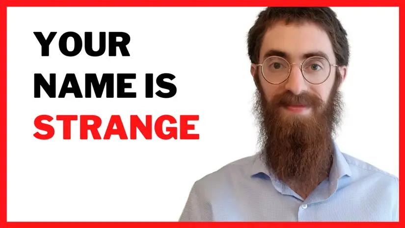 Your name is a strange thing