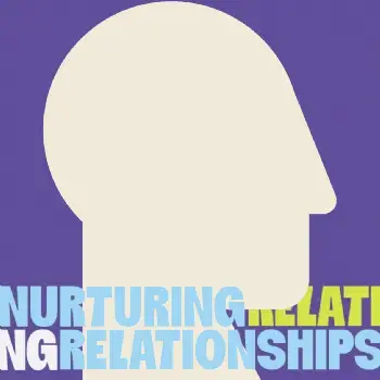 Nurturing Relationships