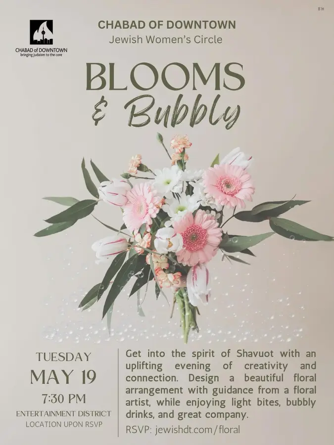 🌸🥂 Blooms &amp; Bubbly 🌸🥂 

Join us for a beautiful evening of creativity, connection, and celebration at our Shavuos Women&rsquo;s Event! 💐✨ 

📅 Tuesday, May 1