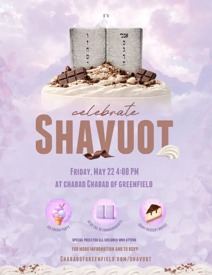 Celebrate Shavuot Be there when the Torah is given! Join us for a reading of the 10 Commandments and communal Ice Cream party!
