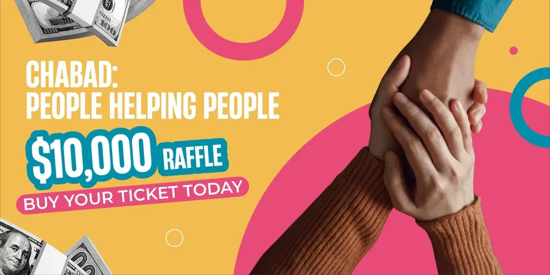 Chabad: people helping people — $10,000 raffle, buy your ticket today